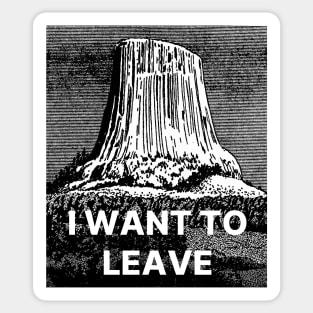 I Want To Leave Sticker